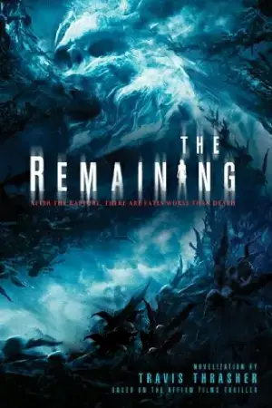The Remaining (2014) BluRay Dual Audio [Hindi ORG. + English] Full Movie 480p [350MB] | 720p [700MB] | 1080p [1.5GB]