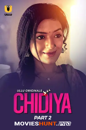 [18+] Chidiya (2025) S01 Part 2 Hindi ULLU Originals Complete WEB Series 720p | 1080p WEB-DL