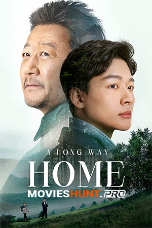 A Long Way Home (2023) WEB-DL Dual Audio [Hindi ORG. + Chinese] Full Movie 480p [300MB] | 720p [800MB] | 1080p [1.4GB]