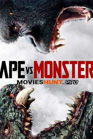 Ape vs. Monster (2021) BluRay Dual Audio [Hindi ORG. + English] Full Movie 480p [350MB] | 720p [900MB] | 1080p [1.8GB]