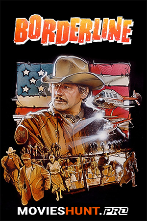 Borderline (1980) Dual Audio [Hindi ORG. + English] Full Movie WEB-DL 480p [350MB] | 720p [900MB] | 1080p [2GB]
