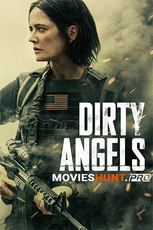 Dirty Angels (2024) BluRay Multi Audio [Hindi ORG. + English + Tamil + Telugu] Full Movie 480p [700MB] | 720p [1.2GB] | 1080p [2GB]