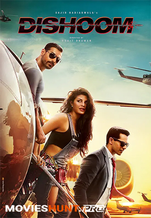 Dishoom (2016) Hindi Full Movie 480p [300MB] | 720p [1GB] | 1080p [3GB]