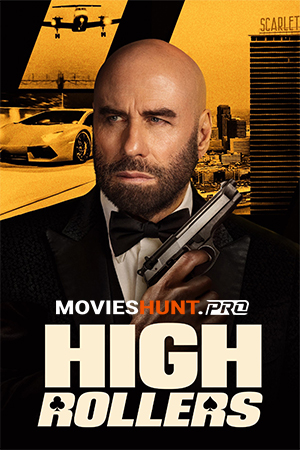 High Rollers (2025) WEB-DL {English With Subtitles} Full Movie 480p [300MB] | 720p [850MB] | 1080p [1.9GB]