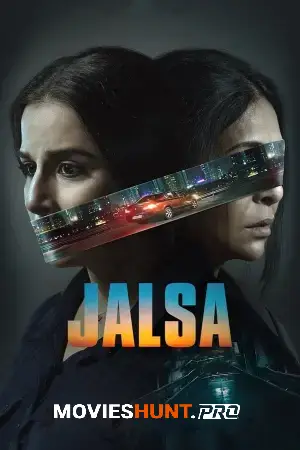 Jalsa (2022) Hindi Full Movie WEB-DL 480p [400MB] | 720p [1.2GB] | 1080p [3GB] | 2160p 4K [6GB]