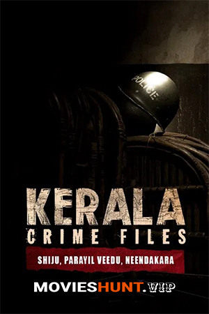 Kerala Crime Files (Season 1-2) [Hindi + Multi Audio] Hotstar Special Complete Web Series 480p | 720p | 1080p WEB-DL