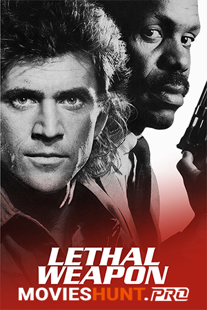 Lethal Weapon (1987) BluRay Dual Audio [Hindi ORG. + English] Full Movie 480p [400MB] | 720p [1GB] | 1080p [2.2GB]