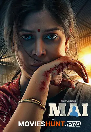 Mai – Netflix Original (2022) Season 1 Complete Hindi WEB Series 480p | 720p | 1080p WEB-DL