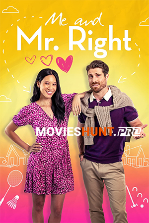 Me and Mr. Right (2023) Dual Audio [Hindi ORG. + English] Full Movie WEB-DL 480p [450MB] | 720p [900MB] | 1080p [2.5GB]