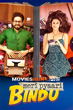 Meri Pyaari Bindu (2017) WEB-DL Hindi Full Movie 480p [350MB] | 720p [1.1GB] | 1080p [2.2GB]