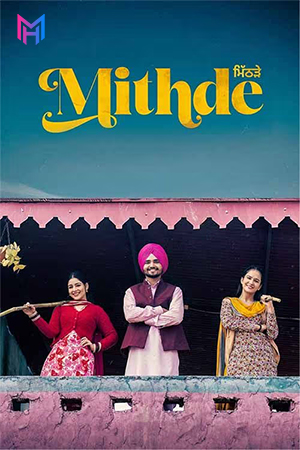 Mithde (2025) WEB-DL Punjabi Full Movie 480p [450MB] | 720p [1GB] | 1080p [2.2GB]
