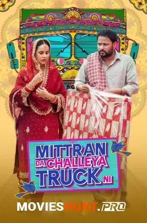 Mittran Da Challeya Truck Ni (2025) WEB-DL Punjabi Full Movie 480p [550MB] | 720p [2.1GB] | 1080p [4GB] | 2160p 4K [12.4GB]