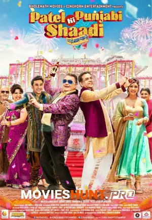 Patel Ki Punjabi Shaadi (2017) WEB-DL Hindi Full Movie 480p [300MB] | 720p [1GB] | 1080p [2.2GB]