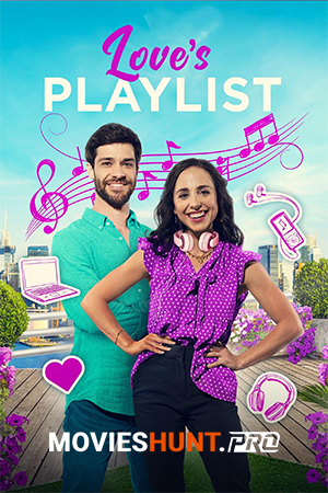 Love’s Playlist (2023) Dual Audio [Hindi ORG. + English] Full Movie WEB-DL 480p [400MB] | 720p [800MB] | 1080p [2.1GB]