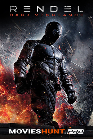 Rendel: Dark Vengeance (2017) BluRay Dual Audio [Hindi ORG. + English] Full Movie 480p [350MB] | 720p [1GB]