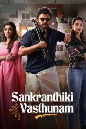 Sankrathiki Vasthunam (2025) WEB-DL Multi Audio [Hindi ORG. + Telugu + Tamil + Malayalam + Kannada] Full Movie 480p [650MB] | 720p [1.5GB] | 1080p [2.4GB] | 2160p 4K [3GB]