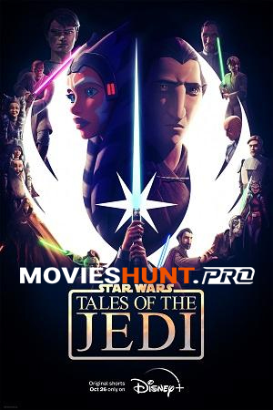 Tales of the Jedi (2022) Season 1 Complete Disney Original English WEB Series 720p | 1080p WEB-DL
