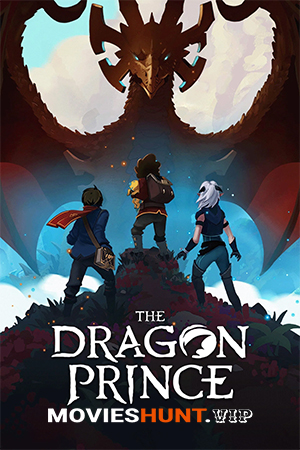 The Dragon Prince (Season 1-7) Dual Audio {Hindi-English} WeB-DL 720p [160MB] || 1080p [1.2GB]