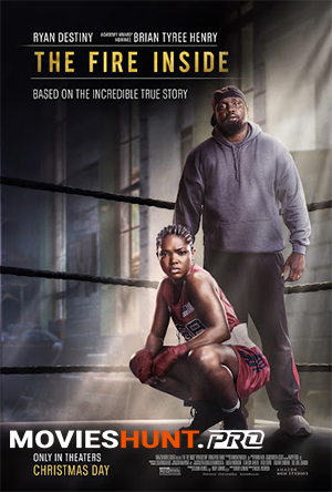 The Fire Inside (2024) Dual Audio [Hindi ORG. + English] Full Movie WEB-DL 480p [450MB] | 720p [1.2GB] | 1080p [2GB]