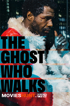 The Ghost Who Walks (2019) Dual Audio [Hindi ORG. + English] Full Movie WEB-DL 480p [350MB] | 720p [1GB] | 1080p [2.2GB]
