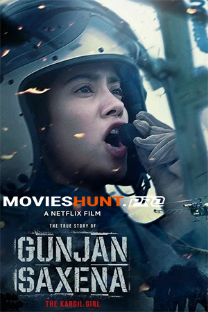 Gunjan Saxena: The Kargil Girl (2020) Hindi Full Movie WEB-DL 480p [350MB] | 720p [1.1GB] | 1080p [2.2GB]