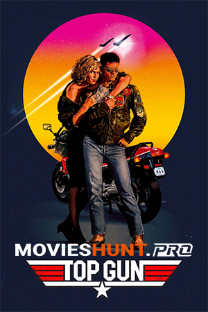 Top Gun (1986) BluRay Dual Audio [Hindi ORG. + English] Full Movie 480p [350MB] | 720p [1.2GB] | 1080p [2.2GB]