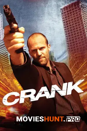 Crank (2006) BluRay Dual Audio [Hindi ORG. + English] Full Movie 480p [300MB] | 720p [1GB] | 1080p [1.4GB]