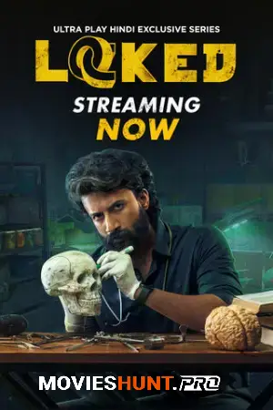 Locked (2022) Season 1 Hindi Complete Ultra PLAY WEB Series 480p | 720p | 1080p WEB-DL