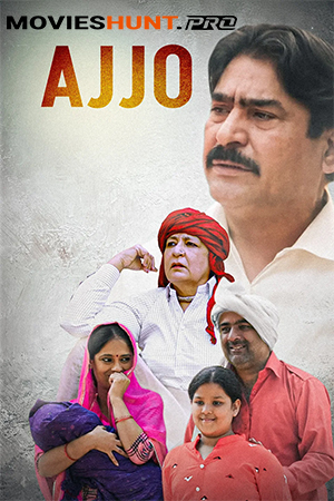 Ajjo (2025) WEB-DL Haryanvi Full Movie 480p [350MB] | 720p [650MB] | 1080p [1GB]