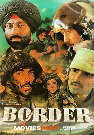 Border (1997) WEB-DL Hindi Full Movie 480p [550MB] | 720p [1.5GB] | 1080p [3.3GB] | 2160p 4K [12GB]