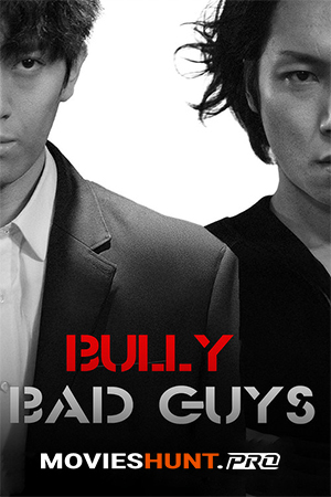Bully Bad Guys (2020) WEB-DL Multi Audio [Hindi ORG. + English + Korean] Full Movie 480p [300MB] | 720p [900MB] | 1080p [1.9GB]