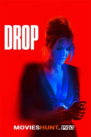 Drop (2025) Dual Audio [Hindi ORG. + English] Full Movie WEB-DL 480p [350MB] | 720p [950MB] | 1080p [2GB] | 2160p 4K [10.8GB]