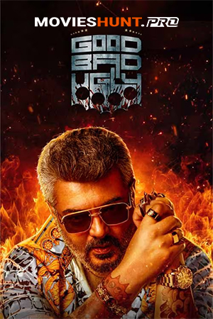Good Bad Ugly (2025) Multi Audio [Hindi ORG. + Tamil + Telugu + Malayalam + Kannada] Full Movie WEB-DL 480p [650MB] | 720p [1.5GB] | 1080p [2.7GB]
