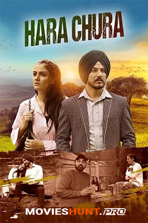 Hara Chura (2025) WEB-DL Punjabi Full Movie 480p [200MB] | 720p [550MB] | 1080p [1GB]