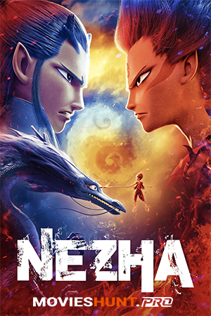 Ne Zha (2019) BluRay Dual Audio [English + Chinese] Full Movie 480p [350MB] | 720p [1.1GB] | 1080p [2.4GB]