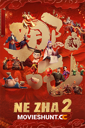 Ne Zha 2 (2025) WEB-DL Dual Audio [Hindi ORG. + Chinese] Full Movie 480p [550MB] | 720p [1.3GB] | 1080p [3GB] | 2160p 4K [17.7GB]