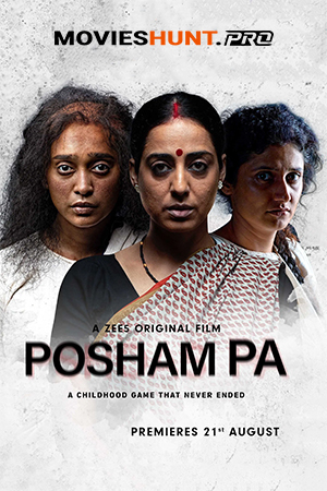 Posham Pa (2019) WEB-DL Hindi Full Movie 480p [300MB] | 720p [700MB] | 1080p [1.5GB] | 2160p 4K [4.7GB]