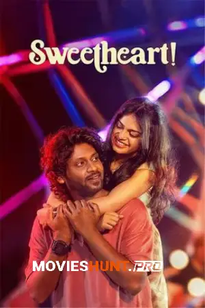 Sweetheart! (2025) WEB-DL Multi Audio [Hindi ORG. + Tamil + Telugu + Malayalam + Kannada] Full Movie 480p [650MB] | 720p [1.6GB] | 1080p [2.8GB] | 2160p 4K [10.8GB]