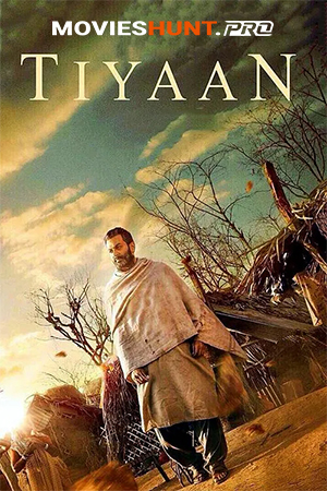 Tiyaan (2017) ORG Hindi Dubbed Full Movie 480p [600MB] | 720p [1.4GB] | 1080p [2.8GB]