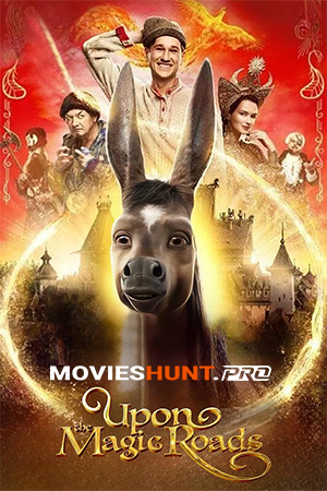 Upon the Magic Roads (2021) Dual Audio [Hindi + Russian] Full Movie BluRay 480p [400MB] | 720p [1GB] | 1080p [2GB]