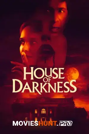House of Darkness (2022) BluRay Dual Audio [Hindi ORG. + English] Full Movie 480p [300MB] | 720p [850MB] | 1080p [2.2GB]