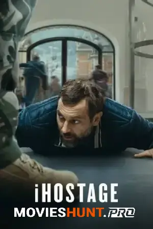 iHostage (2025) Dual Audio [Hindi ORG. + English] Full Movie WEB-DL 480p [400MB] | 720p [1GB] | 1080p [2.1GB]
