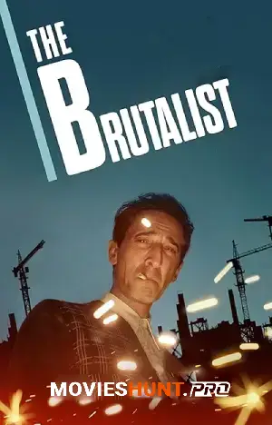 The Brutalist (2024) BluRay Dual Audio [Hindi ORG. + English] Full Movie 480p [900MB] | 720p [2GB] | 1080p [4GB]