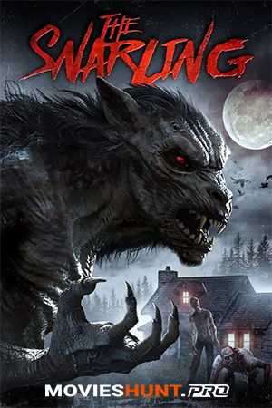 The Snarling (2018) Dual Audio [Hindi ORG. + English] Full Movie WEB-DL 480p [300MB] | 720p [800MB] | 1080p [1.6GB]