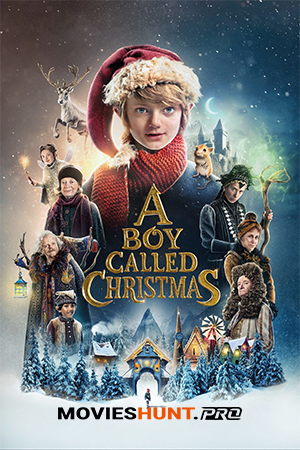 A Boy Called Christmas (2021) BluRay Dual Audio [Hindi ORG. + English] Full Movie 480p [350MB] | 720p [1GB] | 1080p [2.1GB]