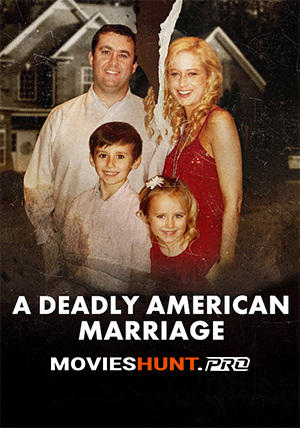 A Deadly American Marriage (2025) WEB-DL Multi Audio [Hindi ORG. + English + Tamil + Telugu] Full Movie 480p [600MB] | 720p [1.1GB] | 1080p [2GB]