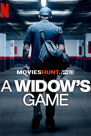 A Widow’s Game – Netflix Original (2025) WEB-DL Dual Audio [Hindi ORG. + English] Full Movie 480p [350MB] | 720p [900MB] | 1080p [3.3GB]