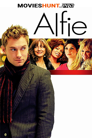 Alfie (2004) BluRay Dual Audio [Hindi ORG. + English] Full Movie 480p [350MB] | 720p [950MB] | 1080p [2.2GB]