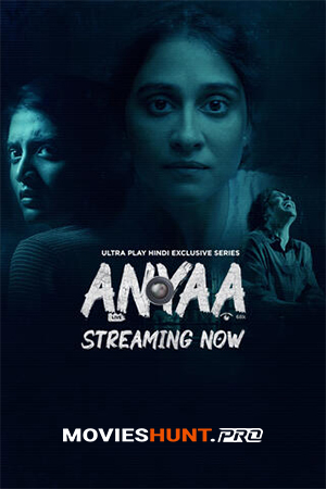 Anyaa (2025) Season 1 Complete Hindi WEB Series 480p | 720p | 1080p WEB-DL