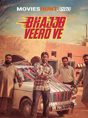 Bhajjo Veero Ve (2018) WEB-DL Punjabi Full Movie 480p [350MB] | 720p [1GB] | 1080p [2GB]